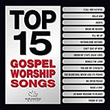 Top 15 Gospel Worship Songs Lyrics Maranatha! Gospel