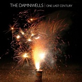 One Last Century Lyrics The Damnwells