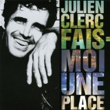 Fais-Moi Une Place Lyrics Julien Clerc