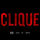 Clique (Single) Lyrics Kanye West, Jay-Z and Big Sean