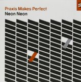 Praxis Makes Perfect Lyrics Neon Neon