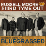 Timeless Hits from the Past Bluegrassed Lyrics Russell Moore & IIIrd Tyme Out