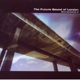 Environments 3 Lyrics The Future Sound Of London