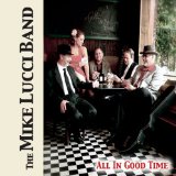 All in Good Time Lyrics The Mike Lucci Band