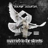 Married To The Streets 2 Lyrics Young Scooter