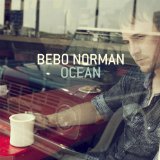 Ocean Lyrics Bebo Norman