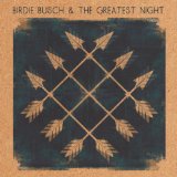 Birdie Busch and the Greatest Night Lyrics Birdie Busch
