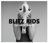 The Good Youth Lyrics Blitz Kids