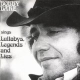 Sings Lullabys, Legends And Lies Lyrics Bobby Bare