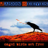 Caged Birds Set Free (EP) Lyrics Jason Reeves