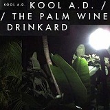 The Palm Wine Drinkard (Mixtape) Lyrics Kool A.D.