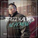 Neh'mind (EP) Lyrics Krizz Kaliko
