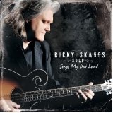 Solo: Songs My Dad Loved Lyrics Ricky Skaggs