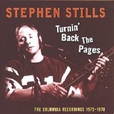 Turnin' Back The Pages: The Columbia Recordings 1975-1978 Lyrics Stephen Stills