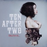 Truth Is... Lyrics Ten After Two