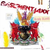 Kish Kash Lyrics Basement Jaxx