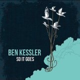So It Goes EP Lyrics Ben Kessler