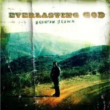 Everlasting God Lyrics Brenton Brown
