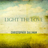 Light the Love (EP) Lyrics Christopher Dallman