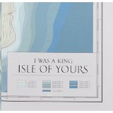 Isle of Yours Lyrics I Was A King