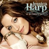 A Woman Needs Lyrics Jessica Harp