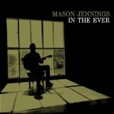 In The Ever Lyrics Mason Jennings
