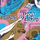 Under The Covers Vol. 3 Lyrics Matthew Sweet And Susanna Hoffs