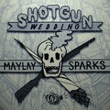 Shotgun Wedding Lyrics Maylay Sparks