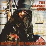 Roots Of The Wasteland Lyrics The Savage Rose