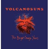 The Bright Orange Years Lyrics Volcano Suns