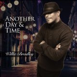 Another Day and Time Lyrics Willie Bradley