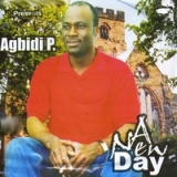 A New Day Lyrics Agbidi P