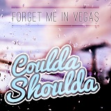 The Coulda-Shoulda (EP) Lyrics Forget Me In Vegas