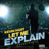Let Me Explain Lyrics Kevin Hart