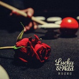 Roses (EP) Lyrics Lucky & Wild
