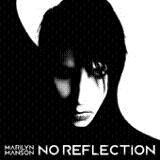 No Reflection (Single) Lyrics Marilyn Manson