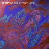 Hold On Night Moves Lyrics Roosevelt