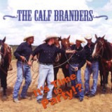 It's Time to Party Lyrics The Calf Branders