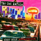 Next Stop Armageddon Lyrics The God Awfuls
