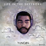 Life In The SkyyBoxx (Mixtape) Lyrics Yungiin