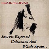 Secrets Exposed Unleashed And Whole Again Lyrics Amal Marina Michel