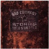 Stories Told & Untold Lyrics Bad Company