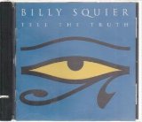 Tell The Truth Lyrics Billy Squier