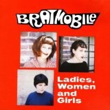 Ladies, Women And Girls Lyrics Bratmobile