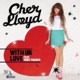 With Ur Love (Single) Lyrics Cher Lloyd
