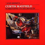Something to Believe In Lyrics Curtis Mayfield