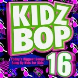 Kidz Bop 16 Lyrics Kidz Bop Kids