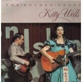 Golden Years Lyrics Kitty Wells