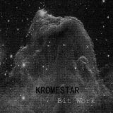 Bit Work EP Lyrics Kromestar & Team Starfleet