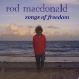 Songs Of Freedom Lyrics Rod MacDonald